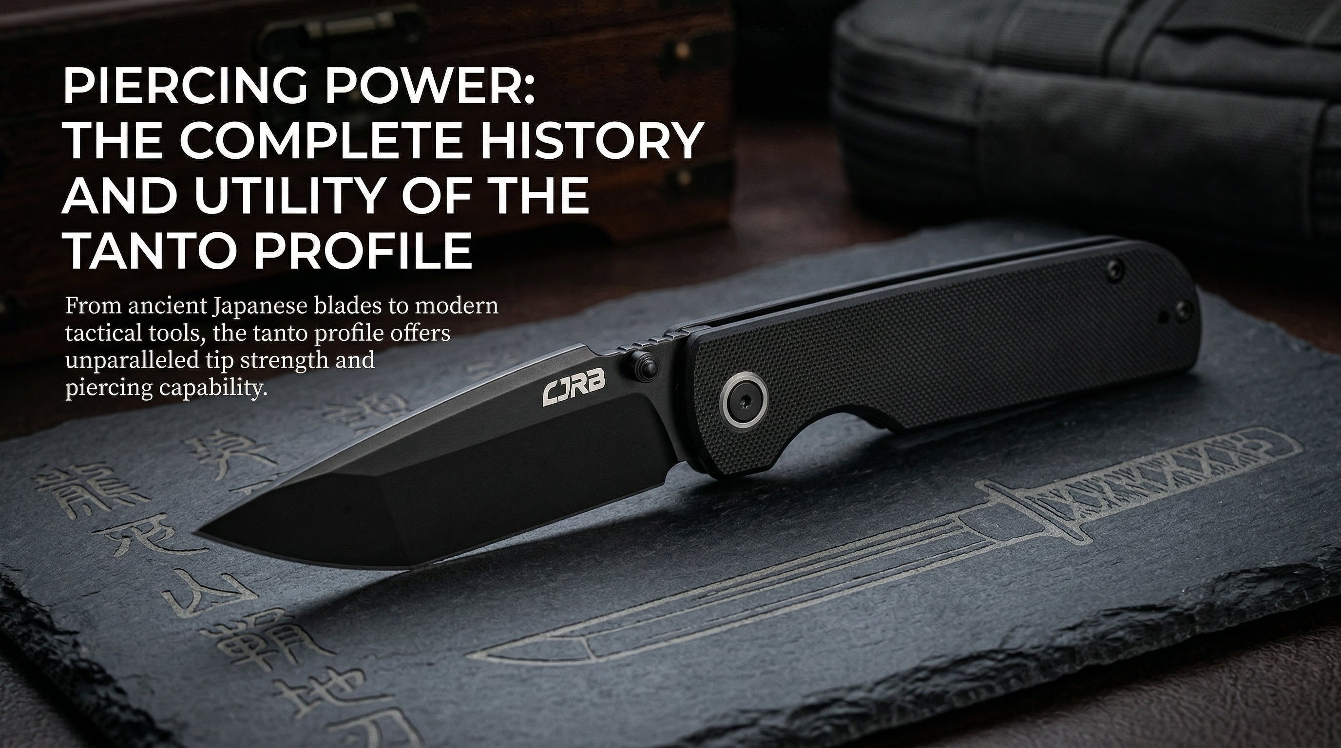 Piercing Power: The Complete History and Utility of the Tanto Profile